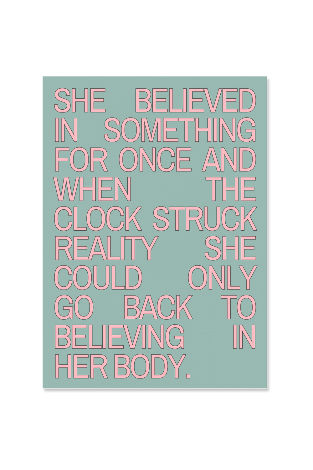 "She believed in something for once"