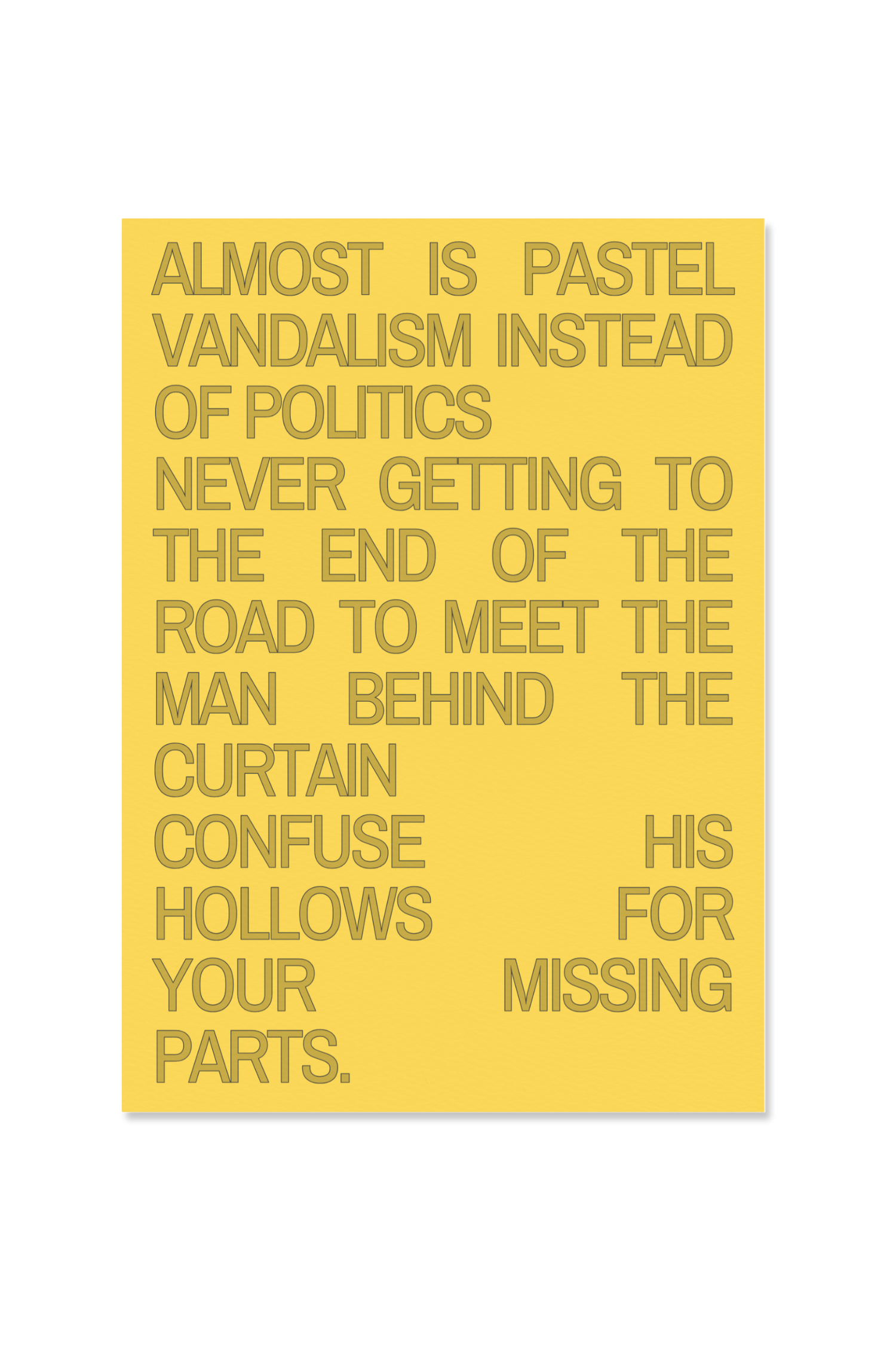 "Almost is pastel vandalism"