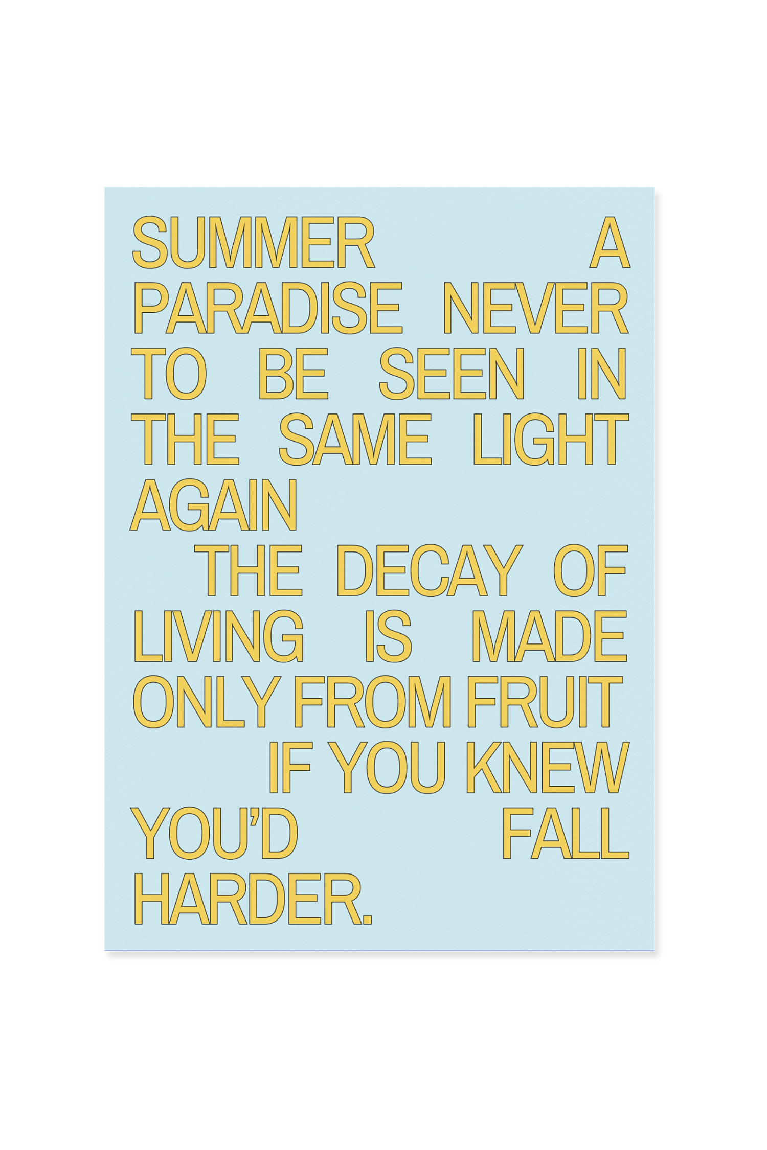 "Summer, a paradise never to be seen in the same light again"