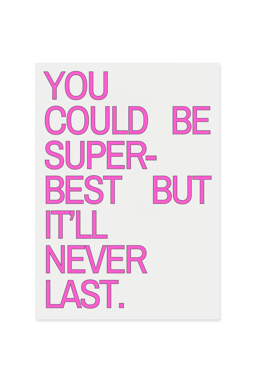 "You could be super-best"