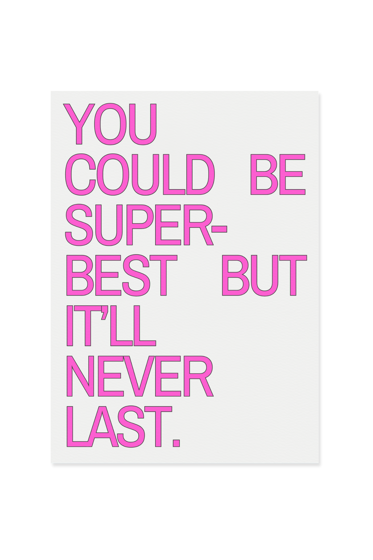 "You could be super-best"