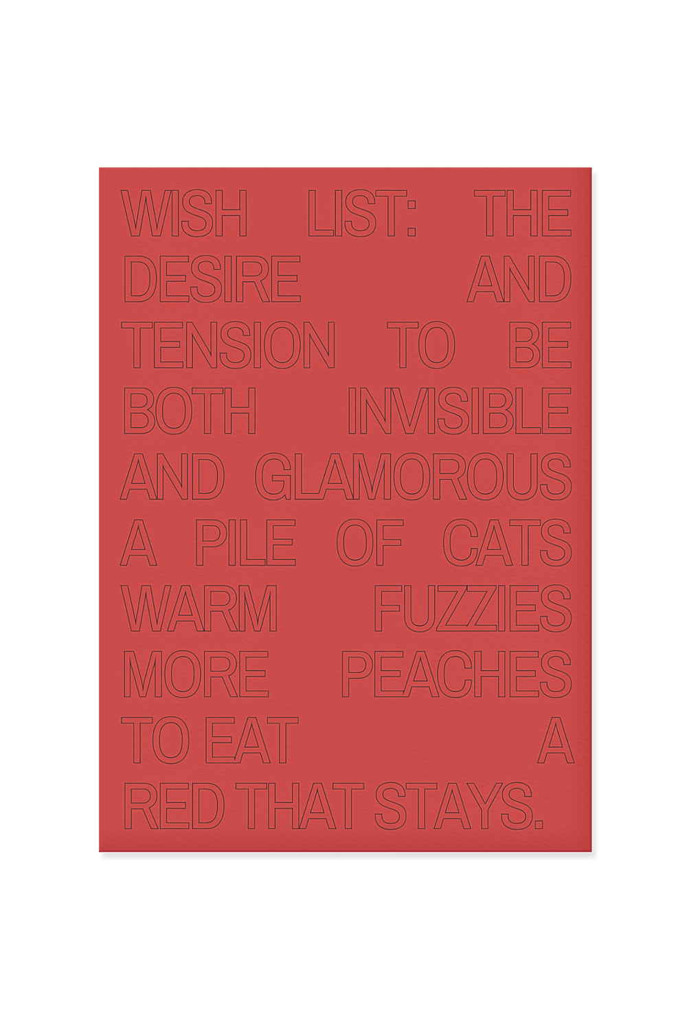 “Wish list: the desire and tension to be both invisible and glamorous.”