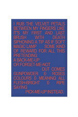 “I rub the velvet petals between my fingers like it’s my first and last brush with death.”